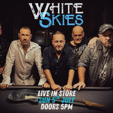 White Skies - Live In Store Performance + Signing - (Ticket + 'Shouting At The Hurricane' CD) - Sunday 5th July - Doors 5pm