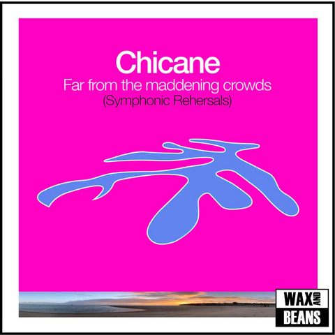 Chicane - Far From The Maddening Crowds (Symphonic Rehearsals) (1LP)