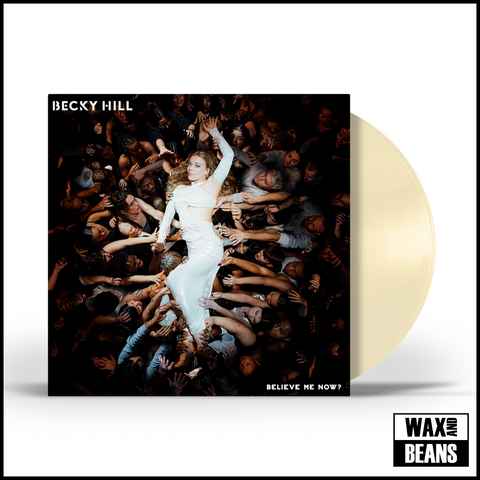 Becky Hill - Believe Me Now? (Cream Vinyl)
