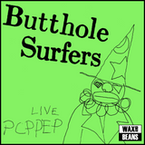 Butthole Surfers - PCPPEP (2024 Remaster)