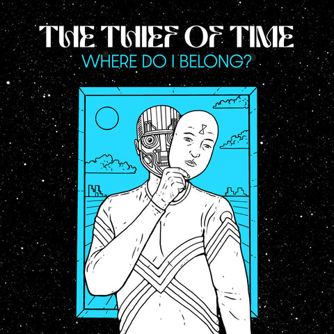 The Thief Of Time - Where Do I Belong? (1LP)