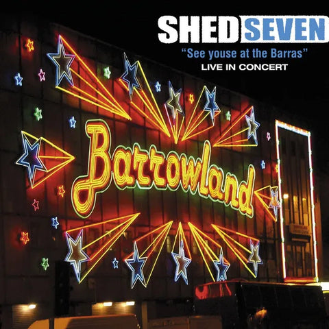 Shed Seven - See Youse At The Barras (Yellow Vinyl)