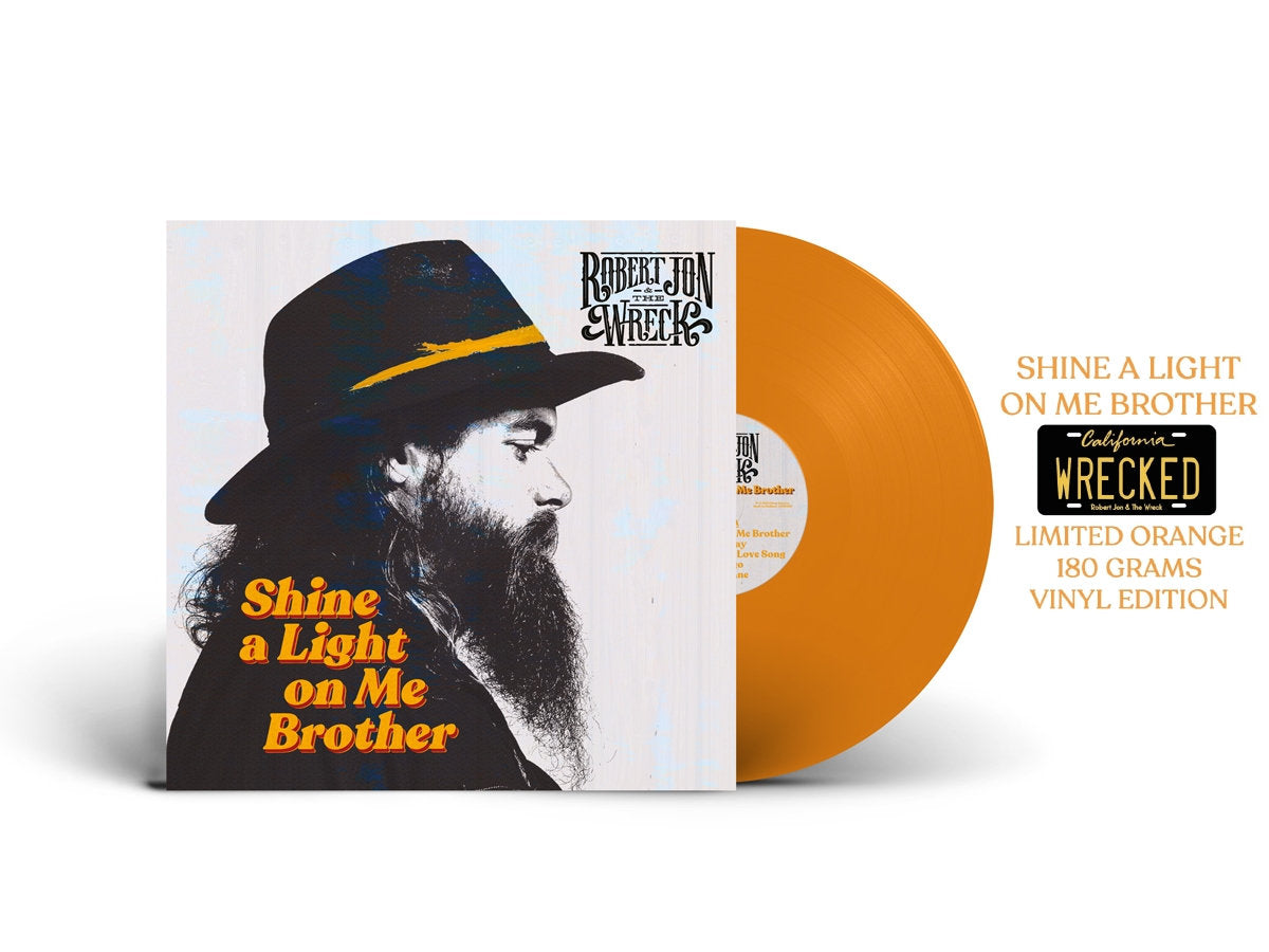 Robert Jon & The Wreck - Shine A Light On Me Brother (Limited Orange Vinyl)