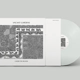 Vacant Gardens - Under the Bloom (Clear Vinyl)