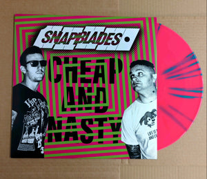 Snapblades - Cheap And Nasty (Splatter Vinyl)