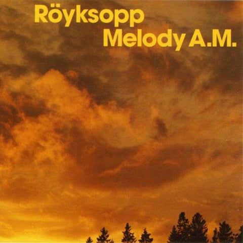 Royksopp - Melody AM (20th Anniversary Edition)