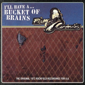Flamin' Groovies - A Bucket Of Brains (10") RSD2021