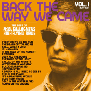 Noel Gallagher's High Flying Birds - Back The Way We Came: Vol. 1 (2011 - 2021) (2LP Gatefold Sleeve)