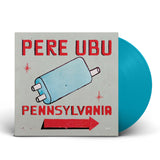 Pere Ubu - Pennsylvania (Limited Edition Blue Vinyl + DL Card)