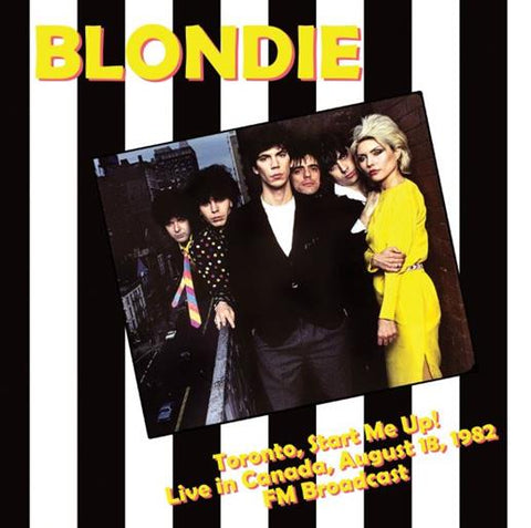 Blondie - Toronto, Start Me Up! Live In Canada, August 18 1982: FM Broadcast