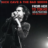 Nick Cave & The Bad Seeds - From Her To Tokyo, Live At The Fuji Rock Festival, Tokyo Japan