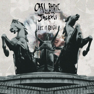 Carl Barat & The Jackals - Let It Reign