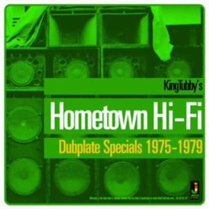 King Tubby - Hometown Hi-Fi: Dubplate Specials 1975 - 1979
