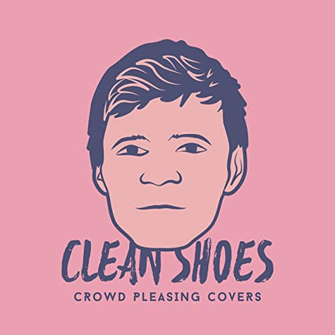 Clean Shoes - Crowd Pleasing Covers (CD)