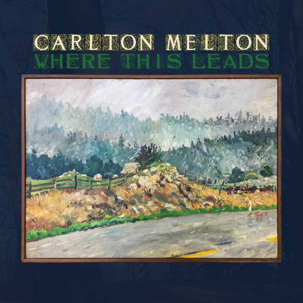 Carlton Melton - Where This Leads (2LP)