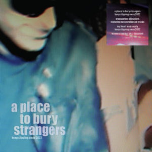 A Place To Bury Strangers - Keep Slipping Away 2022 (LP) (RSD22)