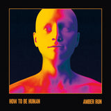Amber Run - How To Be Human (Clear Vinyl)
