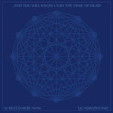 And You Will Know Us By The Trail Of Dead - XI: Bleed Here Now (2LP + CD)