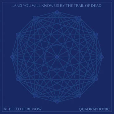 And You Will Know Us By The Trail Of Dead - XI: Bleed Here Now (2LP + CD)
