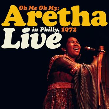 Aretha Franklin - Oh Me, Oh My: Aretha Live In Philly 1972 (Orange and Yellow 2LP) RSD2021