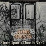 John Rocca - Once Upon A Time in N.Y.C. (Limited Splatter Vinyl + 7")