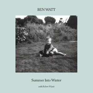 Ben Watt with Robert Wyatt - Summer Into Winter