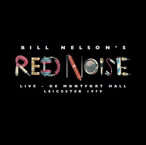 Bill Nelson's Red Noise - Live at the De Montfort Hall, Leicester 1979 (Red 2LP) RSD23