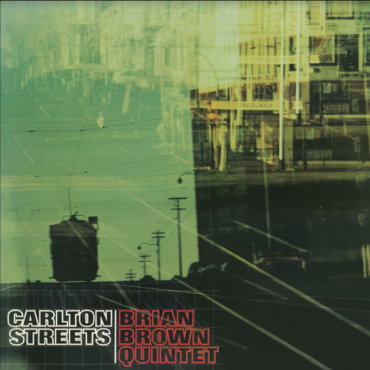 The Brian Brown Quintet - Carlton Streets (LP) RSD2021