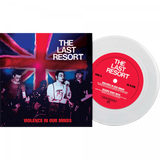 The Last Resort - Violence In Our Minds (7" White Vinyl)