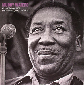 Muddy Waters - Live At Threate 1839 San Francisco, May 14th 1977