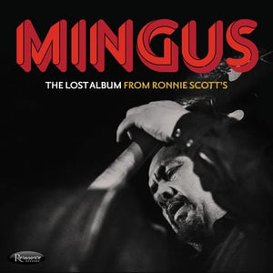 Charles Mingus - The Lost Album From Ronnie Scott's (3LP) (RSD22)