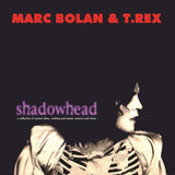 Marc Bolan & T. Rex - Shadowhead