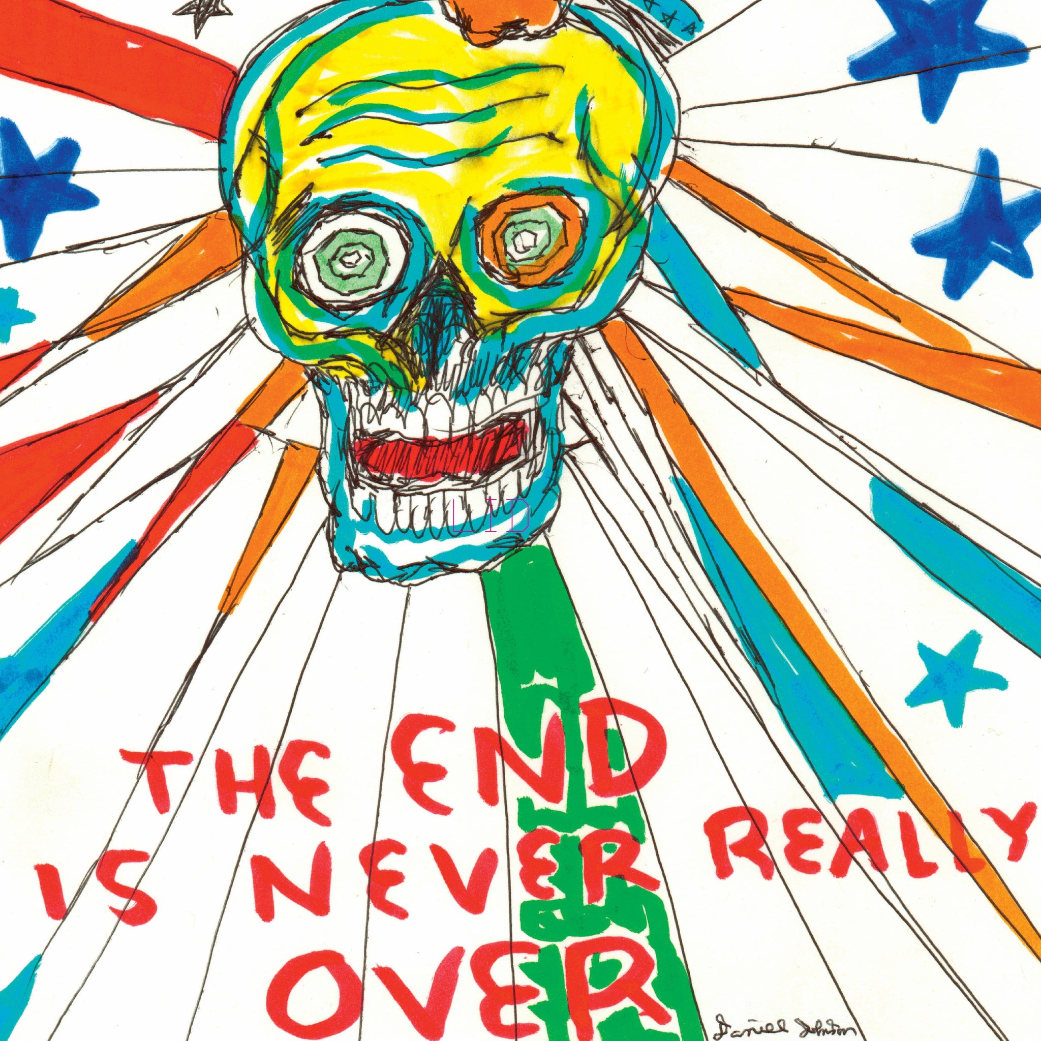 Daniel Johnston - The End Is Never Really Over