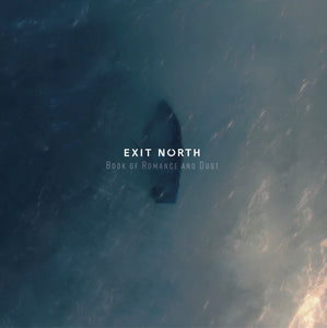Exit North - Book Of Romance And Dust