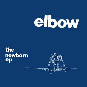 Elbow - The Newborn EP (Blue 10") RSD2021 (REDUCED DUE TO BLOWOUT TO THE TOP OF SLEEVE)