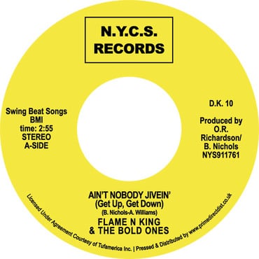 Flame N' King & The Bold Ones - Ain't Nobody Jivein' (Get Up Get Down) / Ho Happy Days (7") (RSD22)