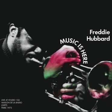 Freddie Hubbard - Music Is Here - Live At Maison de la Radio (ORTF), Paris 1973 (2LP) (RSD22)
