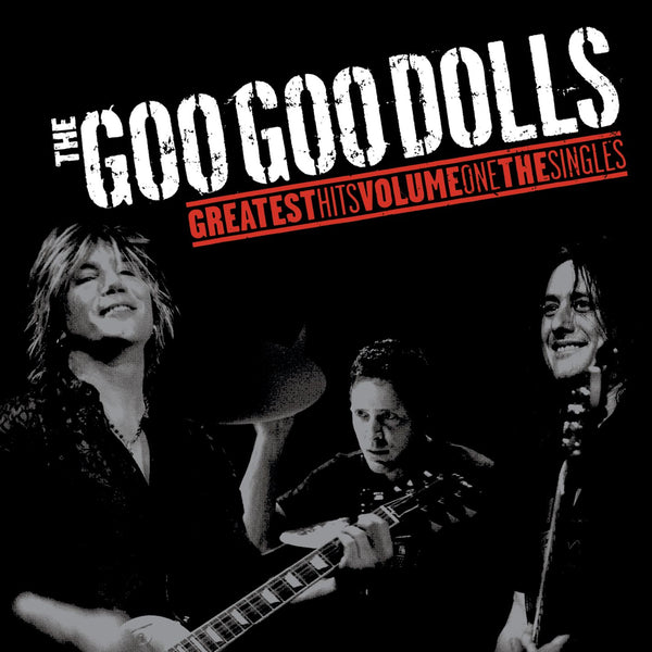The Goo Goo Dolls - Greatest Hits Vol One: The Singles