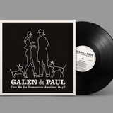 Galen & Paul - Can We Do Tomorrow Another Day?