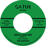The Gaturs - Swivel Your Hips Pt 1 / Swivel Your Hips Pt 2 (7") RSD23