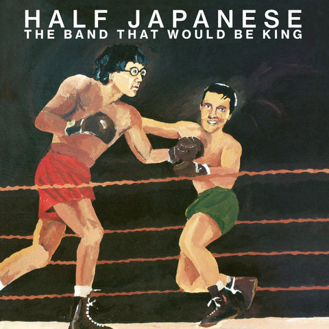 Half Japanese - The Band That Would Be King (Orange LP) RSD23