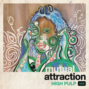 High Pulp - Mutual Attraction Vol. 3 LP (BF21)