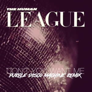 The Human League  - Don’t You Want Me (Purple Disco Machine Extended Remix) (12") (RSD22)