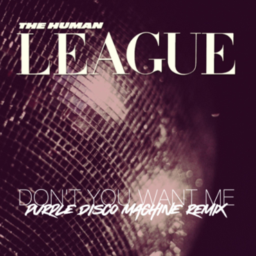 The Human League  - Don’t You Want Me (Purple Disco Machine Extended Remix) (12") (RSD22)