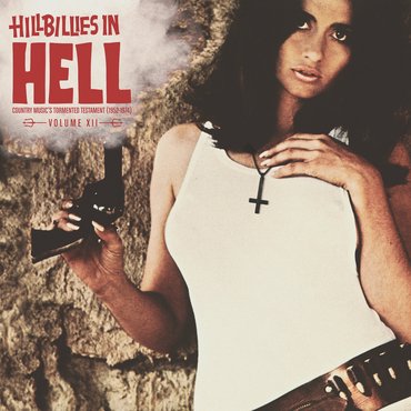 Various Artists - Hillbillies In Hell: Volume XII (LP) RSD2021
