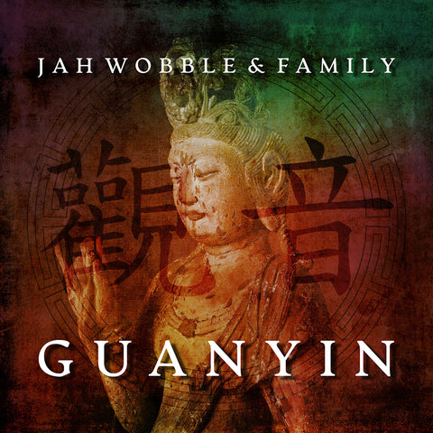 Jah Wobble & Family - Guanyin (LP) RSD2021