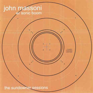 John Massoni & Sonic Boom - The Sundowner Sessions