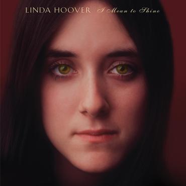 Linda Hoover - I Mean To Shine (LP) (RSD22)
