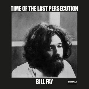 Bill Fay - Time Of The Last Persecution – Decca/Deram 1971 (LP) RSD2021