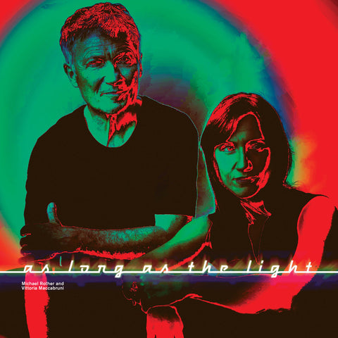 Michael Rother & Vittoria Maccabruni - As Long AS The Light